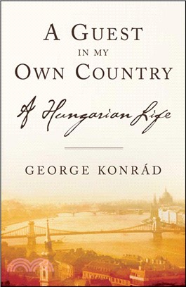 Guest in My Own Country: A Hungarian Life