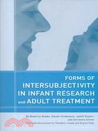 Forms Of Intersubjectivity In Infant Reasearch And Adult Treatment