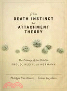 From Death Instinct to Attachment Theory ─ The Primacy of the Child in Freud, Klein, and Hermann