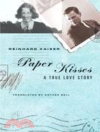 Paper Kisses: A True Love Story