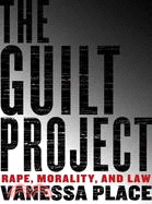 The Guilt Project ─ Rape, Morality and Law