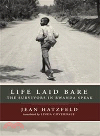Life Laid Bare ─ The Survivors in Rwanda Speak