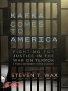 Kafka Comes to America ─ Fighting for Justice in the War on Terror