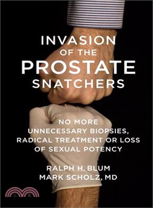 Invasion of the Prostate Snatchers ─ No More Unnecessary Biopsies, Radical Treatment or Loss of Sexual Potency