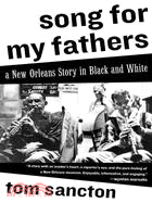 Songs for My Father ─ A New Orleans Story in Black and White