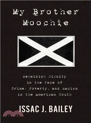 My Brother Moochie ― Regaining Dignity in the Midst of Crime, Poverty, and Racism in the American South