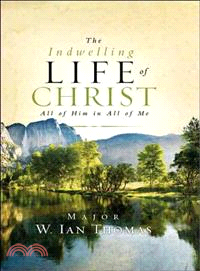The Indwelling Life of Christ ─ All of Him in All of Me