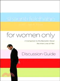 For Women Only Discussion Guide ─ A Companion to the Bestseller About the Inner Lives of Men