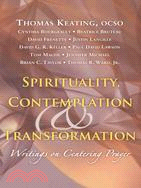 Spirituality, Contemplation & Transformation ─ Writings on Centering Prayer