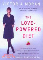 The Love-Powered Diet ─ Eating for Freedom, Health, and Joy