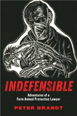 Indefensible：Adventures of a Farm Animal Protection Lawyer