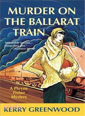 Murder on the Ballarat Train ─ A Phryne Fisher Mystery