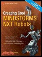 Creating Cool MINDSTORMS NXT Robots