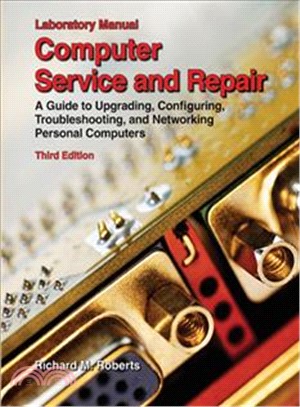 Computer Service and Repair—A Guide to Upgrading, Configuring, Troubleshooting, and Networking Personal Computers