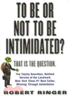 To Be or Not to Be Intimidated? ─ That Is the Question