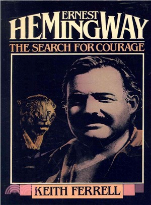 Ernest Hemingway ─ The Search for Courage