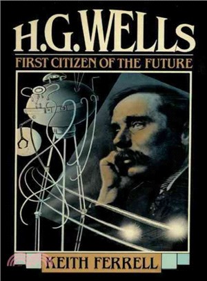 H.g. Wells ― First Citizen of the Future