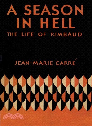 A Season in Hell ─ The Life of Arthur Rimbaud