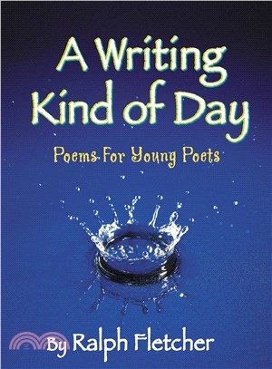 A Writing Kind Of Day ─ Poems for Young Poets