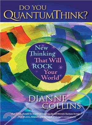 Do You QuantumThink? ─ New Thinking That Will Rock Your World