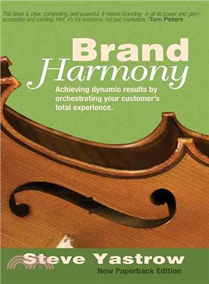 Brand Harmony ─ Achieving Dynamic Results by Orchestrating Your Customer's Total Experience