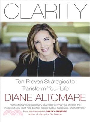 Clarity ─ Ten Proven Strategies to Transform Your Life