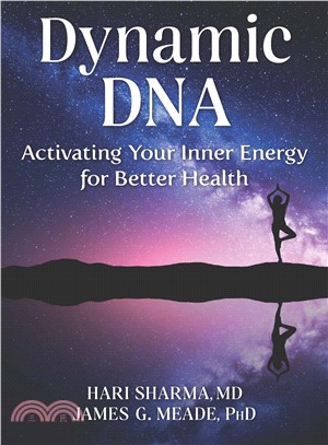 Dynamic DNA ─ Activating Your Inner Energy for Better Health