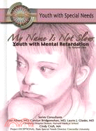 My Name Is Not Slow: Youth With Mental Retardation