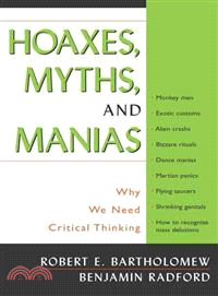 Hoaxes, Myths, and Manias ─ Why We Need Critical Thinking