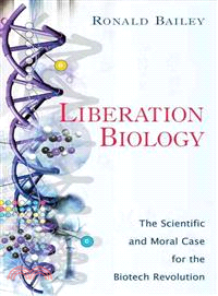 Liberation Biology ─ The Scientific And Moral Case For The Biotech Revolution