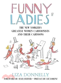 Funny Ladies ─ The New Yorker's Greatest Women Cartoonists And Their Cartoons
