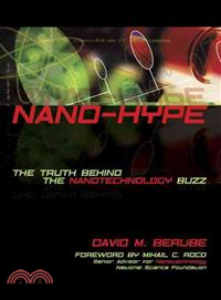Nano-Hype: The Truth Behind the Nanotechnology Buzz
