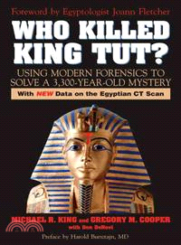 Who Killed King Tut?: Using Modern Forensics to Solve a 3,300-year-old Mystery