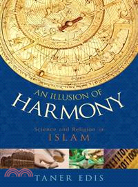 An Illusion of Harmony ─ Science And Religion in Islam
