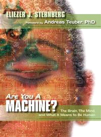 Are You a Machine? ─ The Brain, the Mind, And What It Means to Be Human