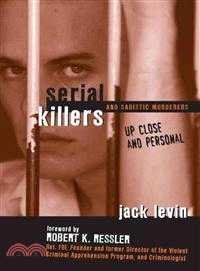 Serial Killers and Sadistic Murders ─ Up Close and Personal