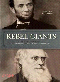 Rebel Giants: The Revolutionary Lives of Abraham Lincoln & Charles Darwin