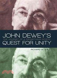 John Dewey's Quest for Unity ─ The Journey of a Promethean Mystic