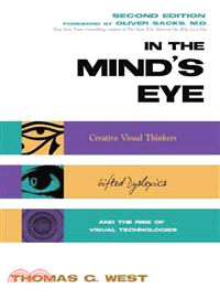 In the Mind's Eye ─ Creative Visual Thinkers, Gifted Dyslexics, and the Rise of Visual Technologies