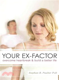 Your Ex-factor ─ Overcome Heartbreak & Build a Better Life