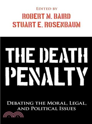 The Death Penalty ─ Debating the Moral, Legal, and Political Issues