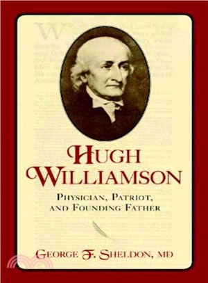 Hugh Williamson ─ Physician, Patriot, and Founding Father
