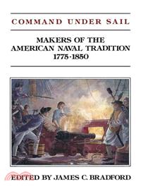 Command Under Sail ─ Makers of the American Naval Tradition 1775-1850