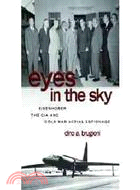 Eyes in the Sky ─ Eisenhower, the CIA and Cold War Aerial Espionage