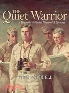 The Quiet Warrior ─ A Biography of Admiral Raymond A. Spruance