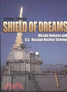 Shield of Dreams: Missile Defense in U.S.-Russian Nuclear Strategy