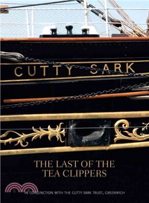 Cutty Sark ― The Last of the Tea Clippers