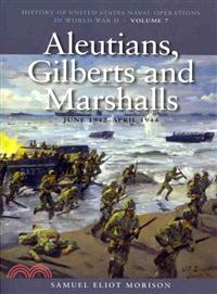 Aleutians, Gilberts and Marshalls, June 1942-April 1944