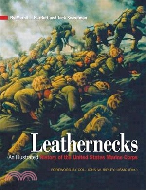 Leathernecks ― An Illustrated History of the United States Marine Corps