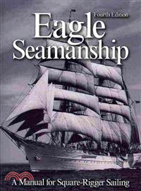 Eagle Seamanship: A Manual for Square-rigger Sailing